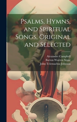 Psalms, Hymns, and Spiritual Songs, Original and Selected by Scott, Walter