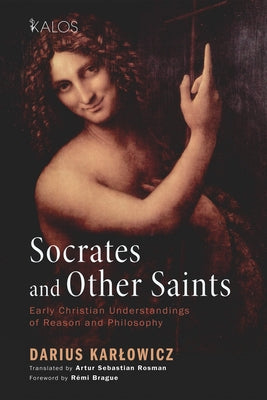 Socrates and Other Saints by Karlowicz, Darius
