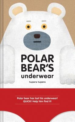 Polar Bear's Underwear by Tupera, Tupera