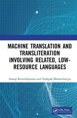 Machine Translation and Transliteration involving Related, Low-resource Languages by Kunchukuttan, Anoop