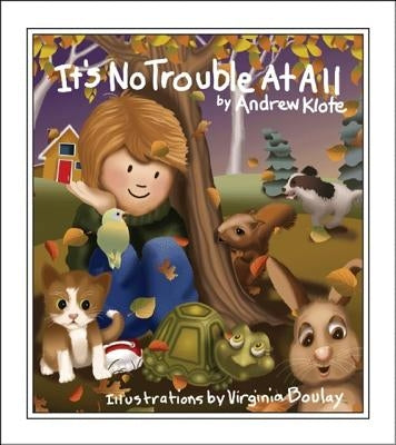 It's No Trouble At All by Klote, Andrew