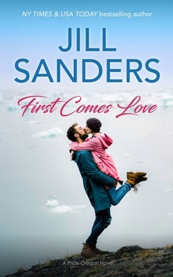 First Comes Love by Sanders, Jill