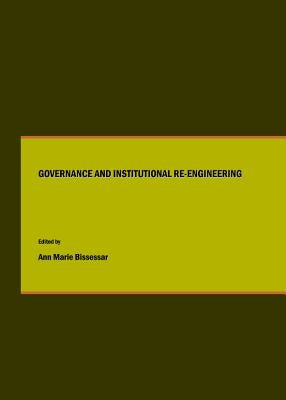 Governance and Institutional Re-Engineering by Bissessar, Ann Marie