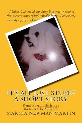 It's All Just Stuff!! A Short Story by Martin, Marcia