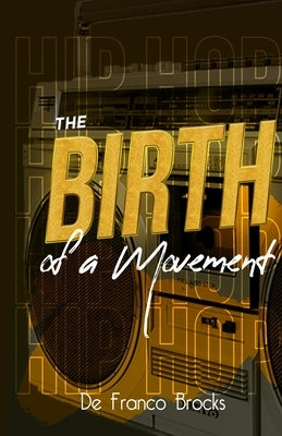 The Birth of a Movement by Brocks, de Franco