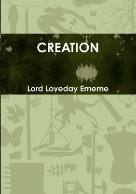 Creation by Ememe, Lord Loveday
