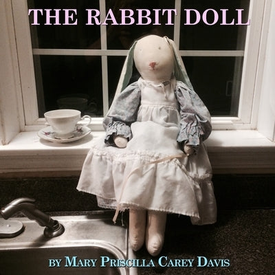 The Rabbit Doll by Carey Davis, Mary Priscilla
