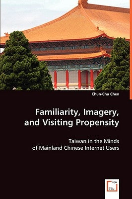 Familiarity, Imagery, and Visiting Propensity by Chen, Chun-Chu