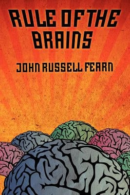 Rule of the Brains: Classic Science Fiction Stories by Fearn, John Russell