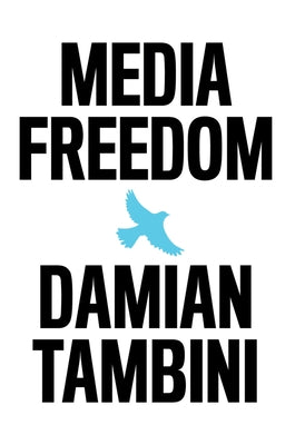 Media Freedom by Tambini, Damian