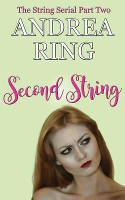 Second String by Ring, Andrea