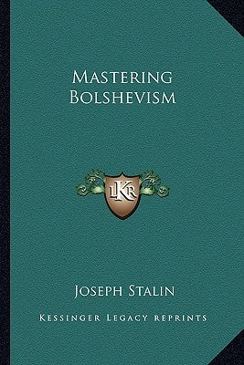 Mastering Bolshevism by Stalin, Joseph