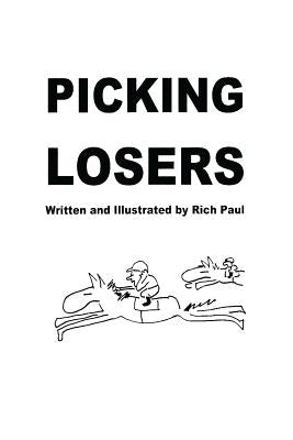 Picking Losers by Paul, Rich