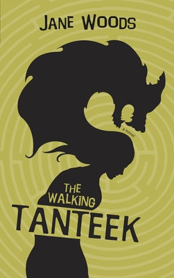 The Walking Tanteek by Woods, Jane