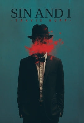 Sin and I by Hupp, Travis