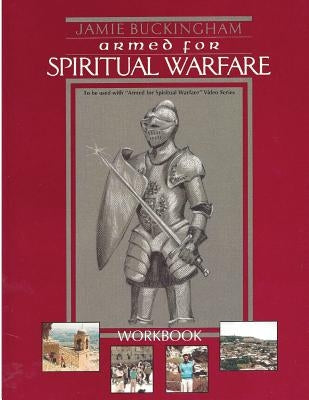 Armed for Spiritual Warfare workbook by Buckingham, Jamie