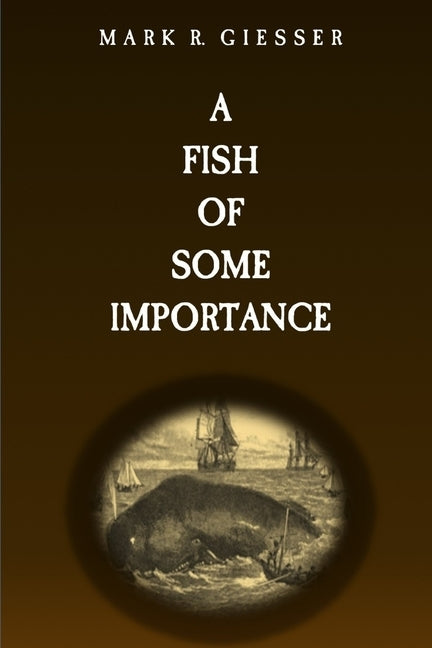 A Fish of Some Importance by Giesser, Mark R.