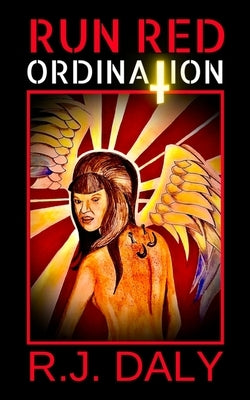 Run Red: Ordination by Daly, R. J.