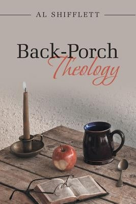 Back-Porch Theology by Shifflett, Al