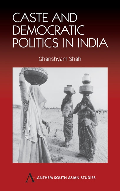 Caste and Democratic Politics in India by Shah, Ghanshyam