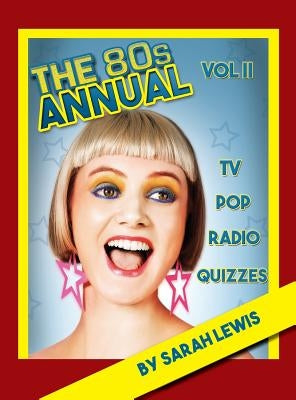 The 80s Annual Vol. II by Lewis, Sarah