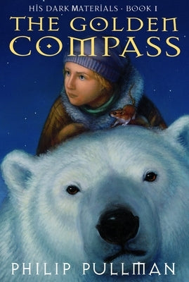His Dark Materials: The Golden Compass (Book 1) by Pullman, Philip