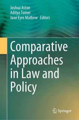 Comparative Approaches in Law and Policy by Aston, Joshua