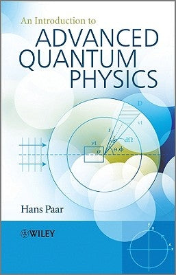 An Introduction to Advanced Quantum Physics by Paar, Hans