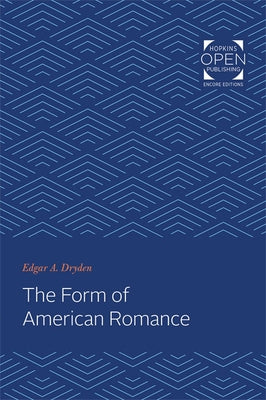 The Form of American Romance by Dryden, Edgar