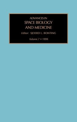 Advances in Space Biology and Medicine: Volume 7 by Bonting, S. L.