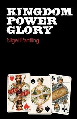 Kingdom Power Glory by Pantling, Nigel