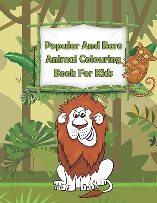 Popular And Rare Animal Colouring Book For Kids by Publishing, Kaice