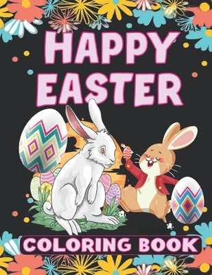 Happy Easter Coloring Book: Easter Basket Stuffer with Cute Bunny, Easter Egg and coloring pages for kids. by Art Gallery, Kicokids