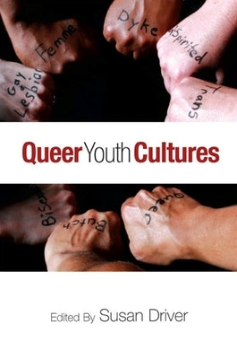 Queer Youth Cultures by Driver, Susan