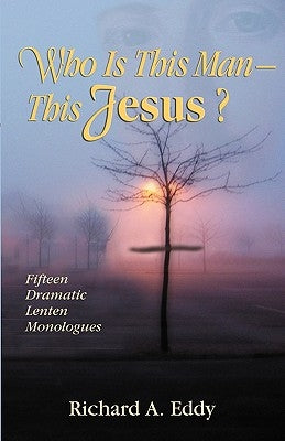 Who Is This Man- This Jesus? by Eddy, Richard