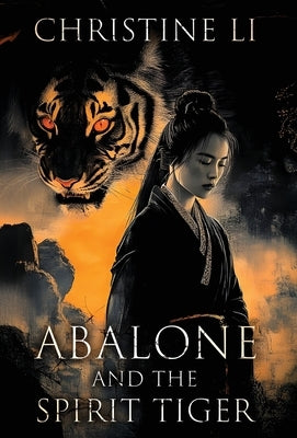 Abalone and the Spirit Tiger by Li, Christine
