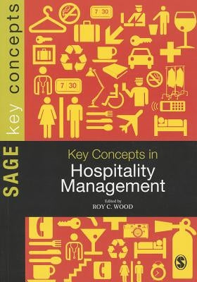 Key Concepts in Hospitality Management by Wood, Roy C.