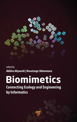 Biomimetics: Connecting Ecology and Engineering by Informatics by Miyauchi, Akihiro