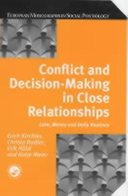 Conflict and Decision Making in Close Relationships: Love, Money and Daily Routines by Kirchler, Erich