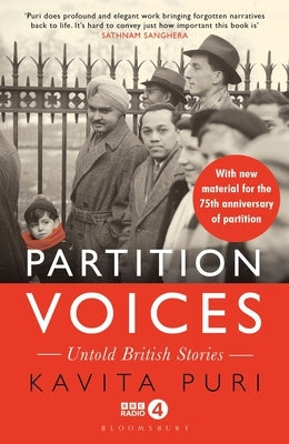 Partition Voices: Untold British Stories - Updated for the 75th Anniversary of Partition by Puri, Kavita