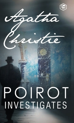 Poirot Investigates (Hercule Poirot series Book 3) by Christie, Agatha