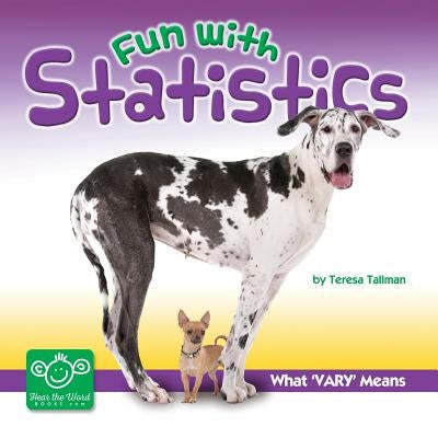 Fun With Statistics: What Vary Means by Tallman, Teresa