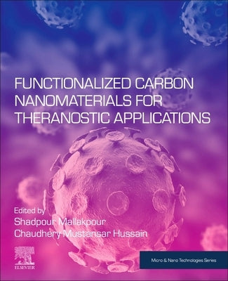 Functionalized Carbon Nanomaterials for Theranostic Applications by Mallakpour, Shadpour