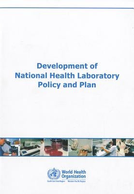 Development of National Health Laboratory Policy and Plan by Who Regional Office for South-East Asia