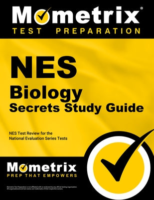 NES Biology Secrets Study Guide: NES Test Review for the National Evaluation Series Tests by Mometrix Teacher Certification Test Team