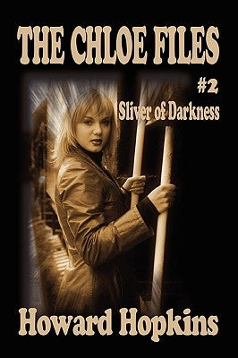 The Chloe Files #2: Sliver of Darkness by Howard, Howard