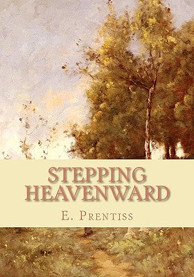 Stepping Heavenward by Prentiss, E.