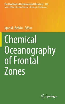 Chemical Oceanography of Frontal Zones by Belkin, Igor M.