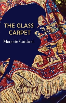 The Glass Carpet by Cardwell, Marjorie