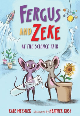 Fergus and Zeke at the Science Fair by Messner, Kate